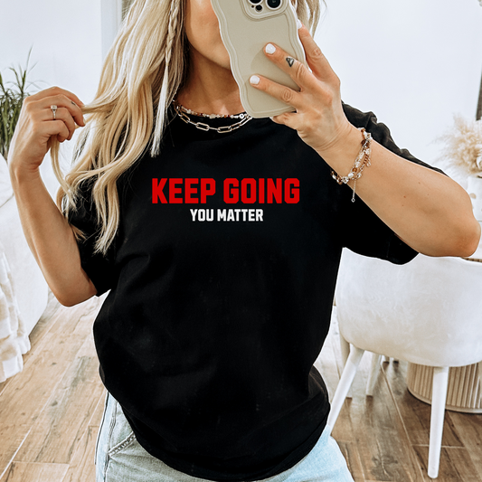 Keep Going, You Matter