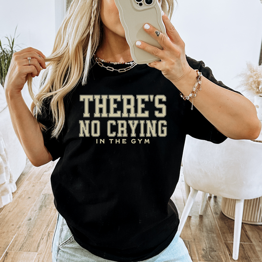 There's No Crying In The Gym