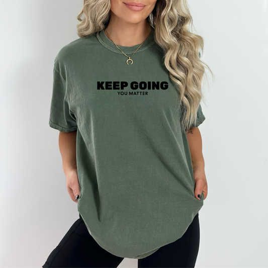 Keep Going You Matter