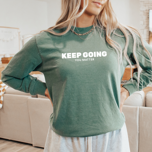 Long Sleeve T-Shirt - Keep Going You Matter