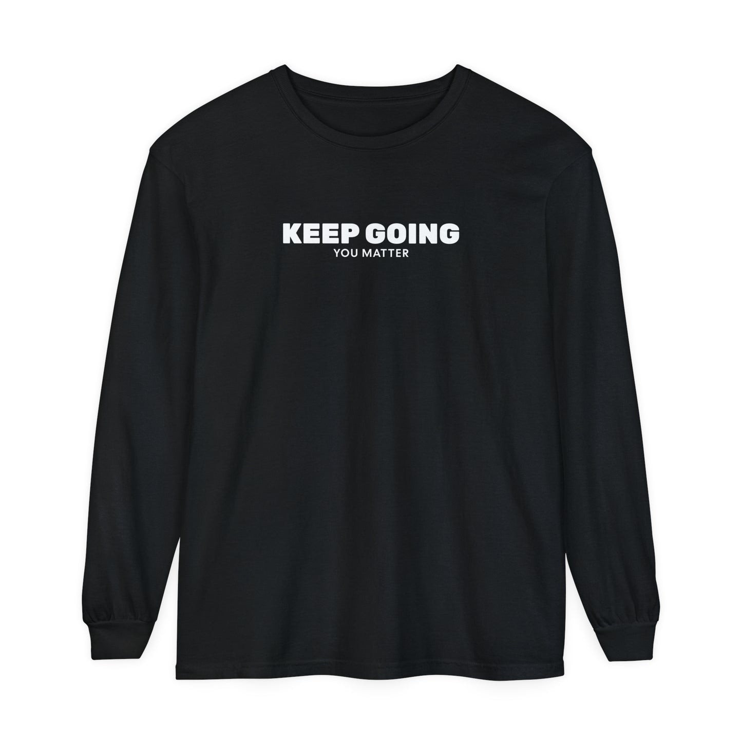 Long Sleeve T-Shirt - Keep Going You Matter