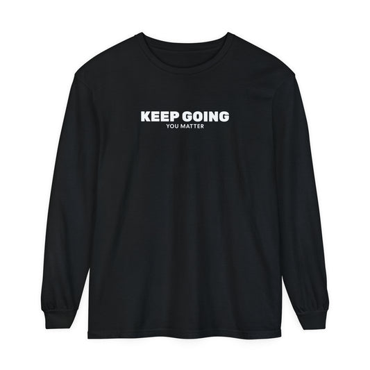 Long Sleeve T-Shirt - Keep Going You Matter