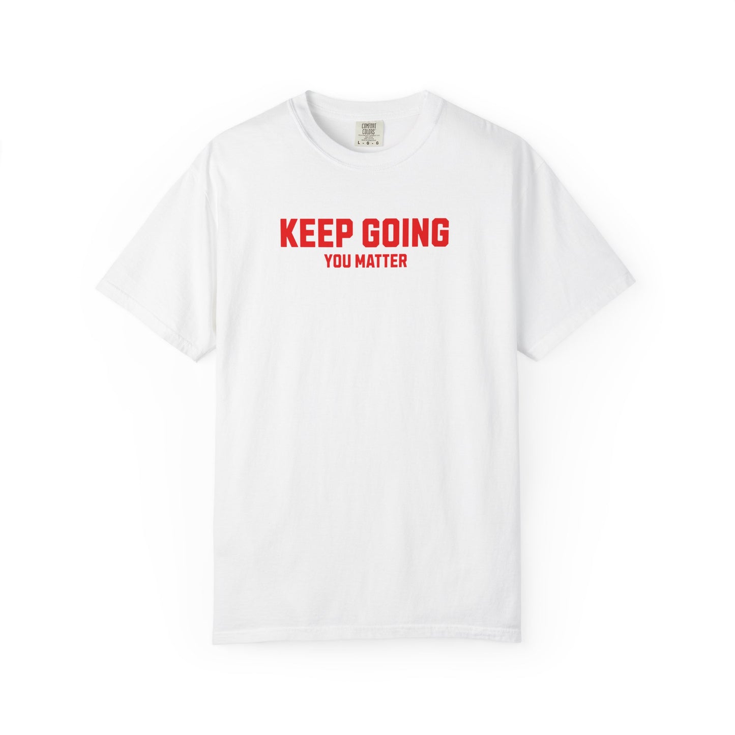 Keep Going, You Matter