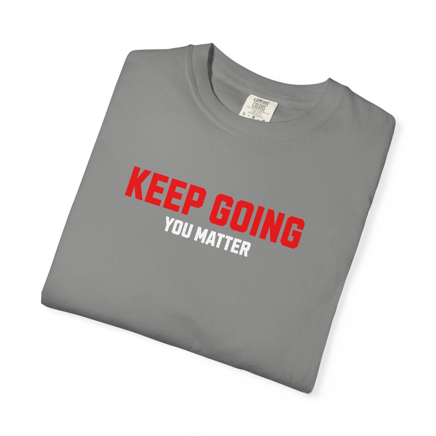 Keep Going, You Matter