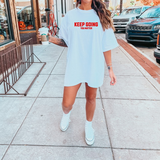 Keep Going, You Matter