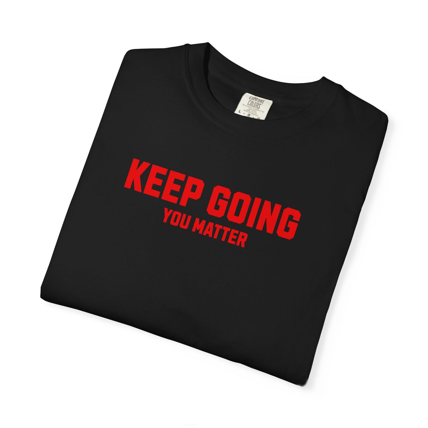 Keep Going, You Matter