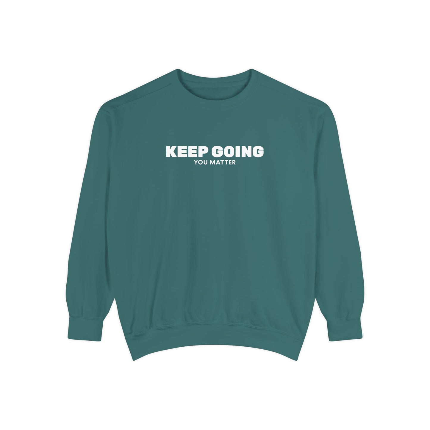 Sweatshirt - Keep Going You Matter