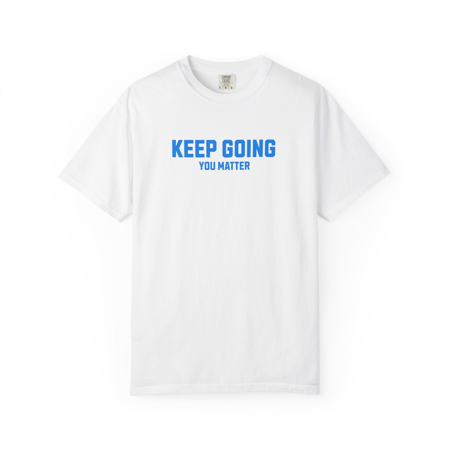 Keep Going, You Matter